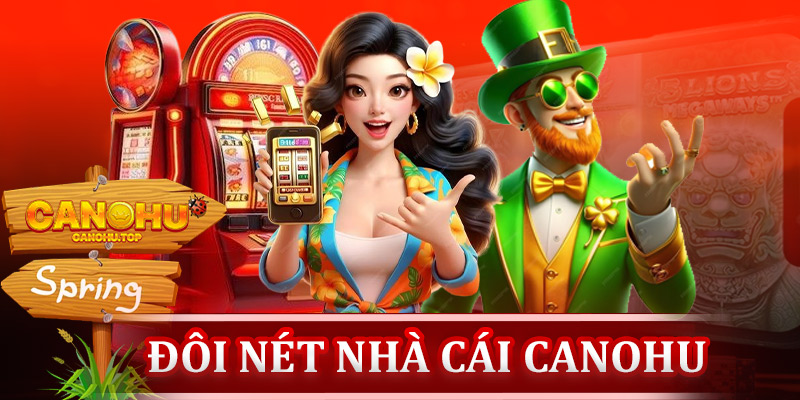 Đôi nét nhà cái Canohu