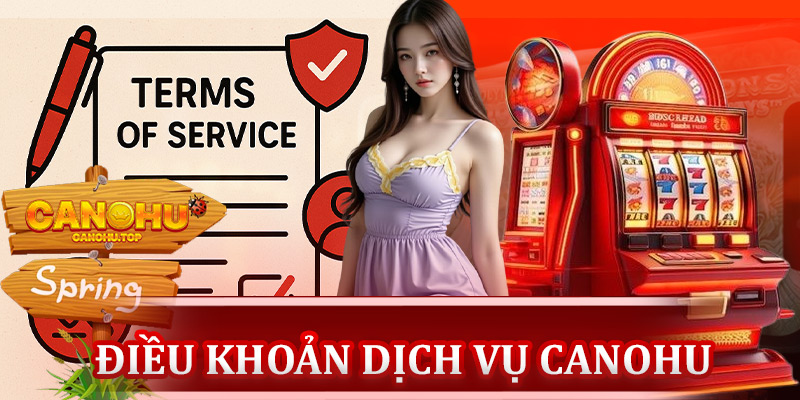 Đôi nét điều khoản dịch vụ Canohu