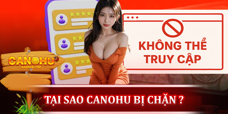 Tại sao Canohu bị chặn ?