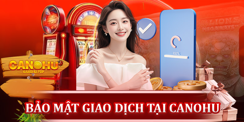Bảo mật giao dịch tại Canohu