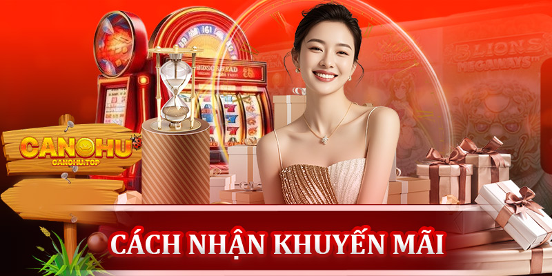 Cách nhận khuyến mãi tại Canohu