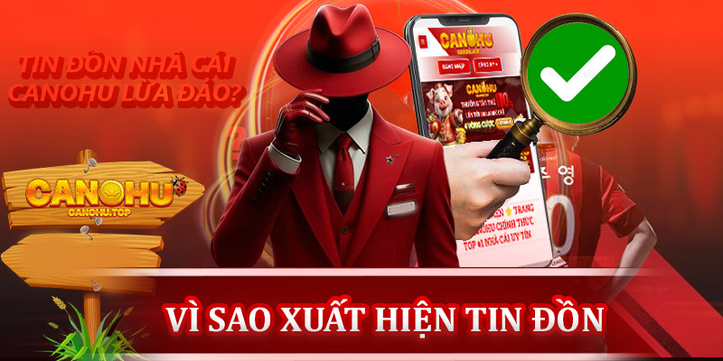 Vì sao xuất hiện tin đồn Canohu lừa đảo?