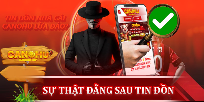Sự thật đằng sau những tin đồn Canohu lừa đảo
