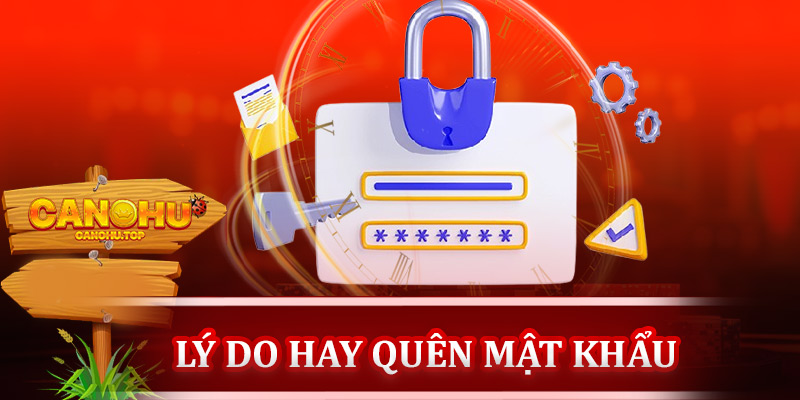 Vì sao người chơi thường quên mật khẩu Canohu?