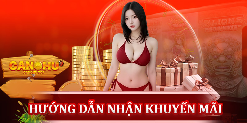 Hướng dẫn nhận khuyến mãi Canohu