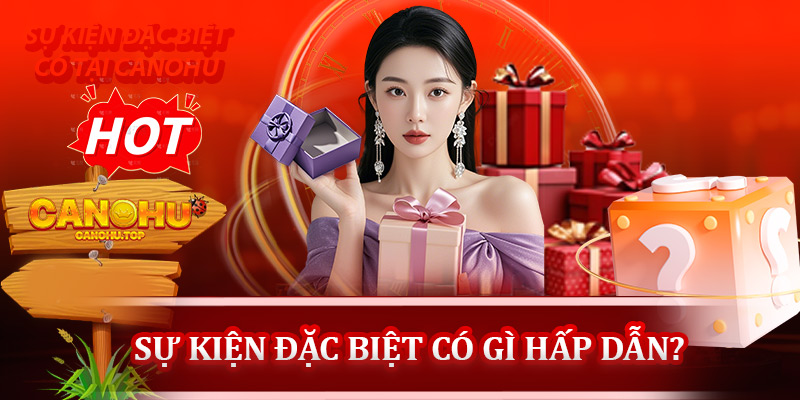 Các sự kiện đặc biệt tại Canohu có gì hấp dẫn?