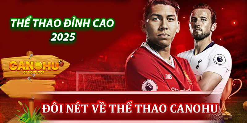 Giới thiệu đôi nét về chuyên mục thể thao Canohu