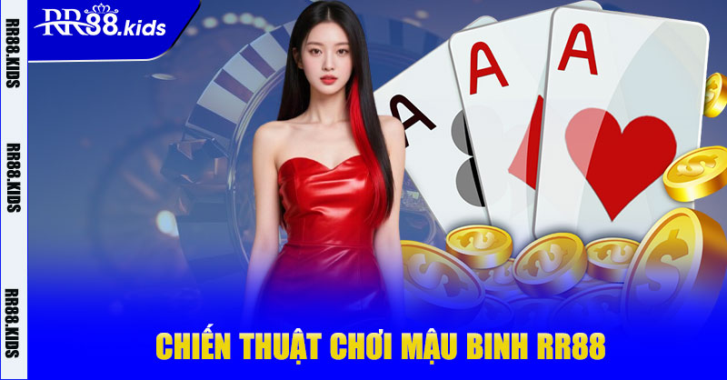 Chiến thuật chơi Mậu Binh RR88