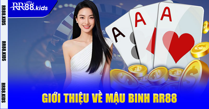 Giới thiệu về Mậu Binh RR88