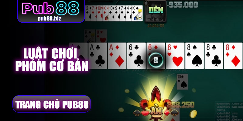 Luật chơi Phỏm cơ bản tại Pub88